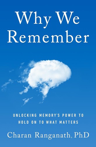 Why We Remember: Unlocking Memory's Power to Hold On to What Matters book cover