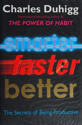 Charles Duhigg - Smarter Faster Better book cover