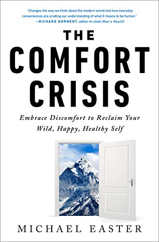 The Comfort Crisis: Embrace Discomfort to Reclaim Your Wild, Happy, Healthy Self book cover